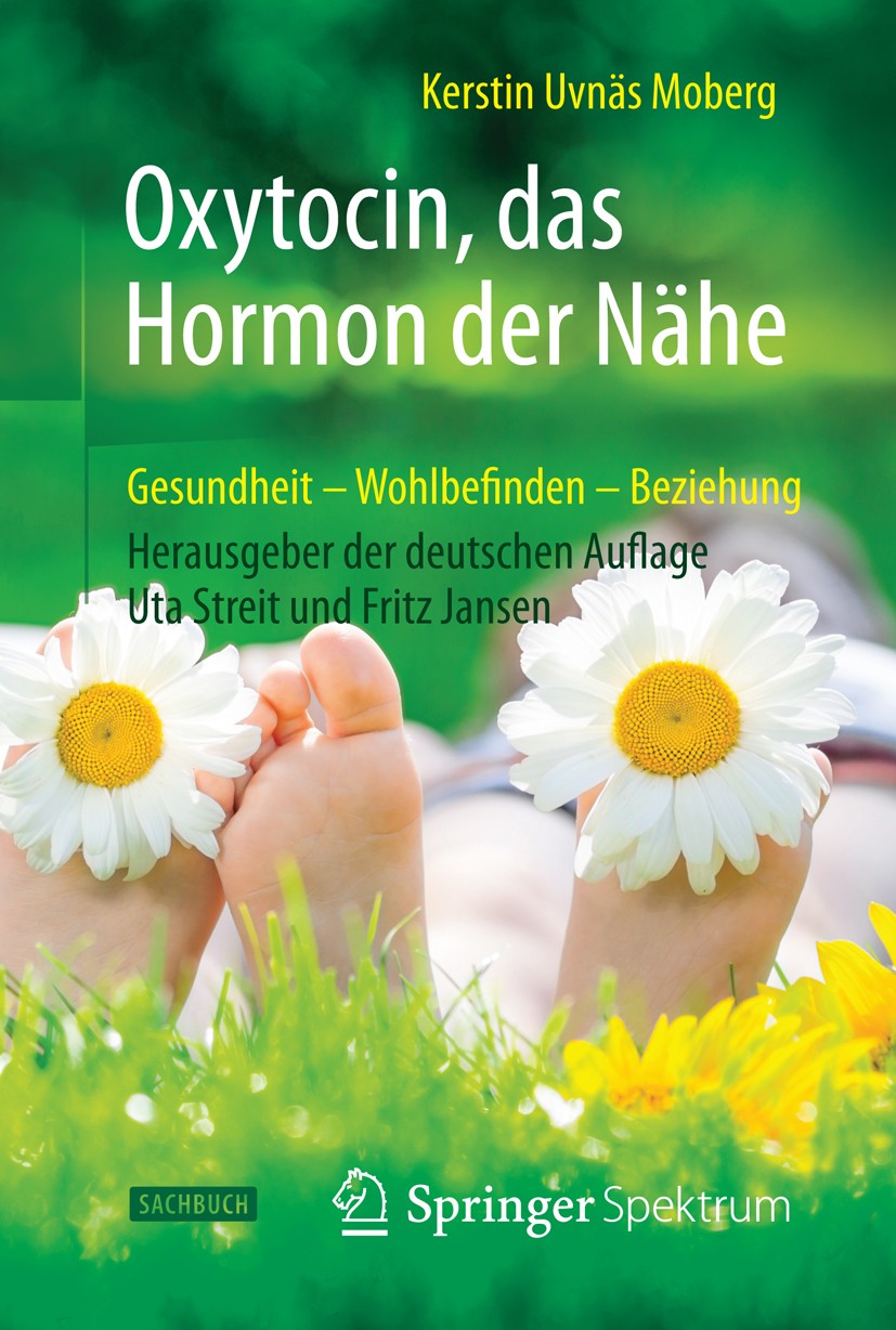 Titlebook: Oxytocin, das Hormon der Nähe; Gesundheit – Wohlbef Kerstin Uvnäs Moberg,Uta Streit,Fritz Jansen Book 2016 Springer-Verlag Berlin Heidelber Titlebook: Oxytocin, das Hormon der Nähe; Gesundheit – Wohlbef Kerstin Uvnäs Moberg,Uta Streit,Fritz Jansen Book 2016 Springer-Verlag Berlin Heidelber