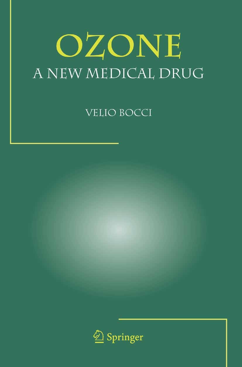 Titlebook: OZONE A New Medical Drug; Velio Bocci Book 2005 Springer Science+Business Media B.V. 2005 cancer.clinical research.drug.homeopathy.infecti Titlebook: OZONE A New Medical Drug; Velio Bocci Book 2005 Springer Science+Business Media B.V. 2005 cancer.clinical research.drug.homeopathy.infecti