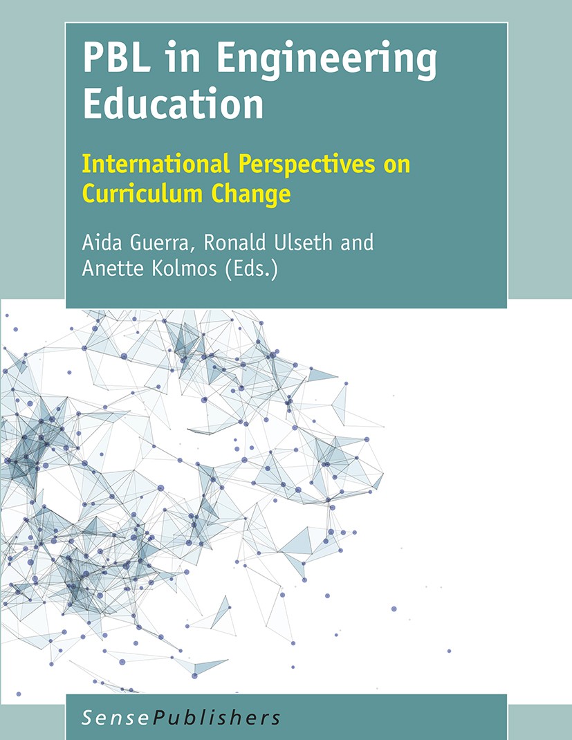Titlebook: PBL in Engineering Education; International Perspe Aida Guerra,Ronald Ulseth,Anette Kolmos Book 2017 SensePublishers-Rotterdam, The Netherl Titlebook: PBL in Engineering Education; International Perspe Aida Guerra,Ronald Ulseth,Anette Kolmos Book 2017 SensePublishers-Rotterdam, The Netherl