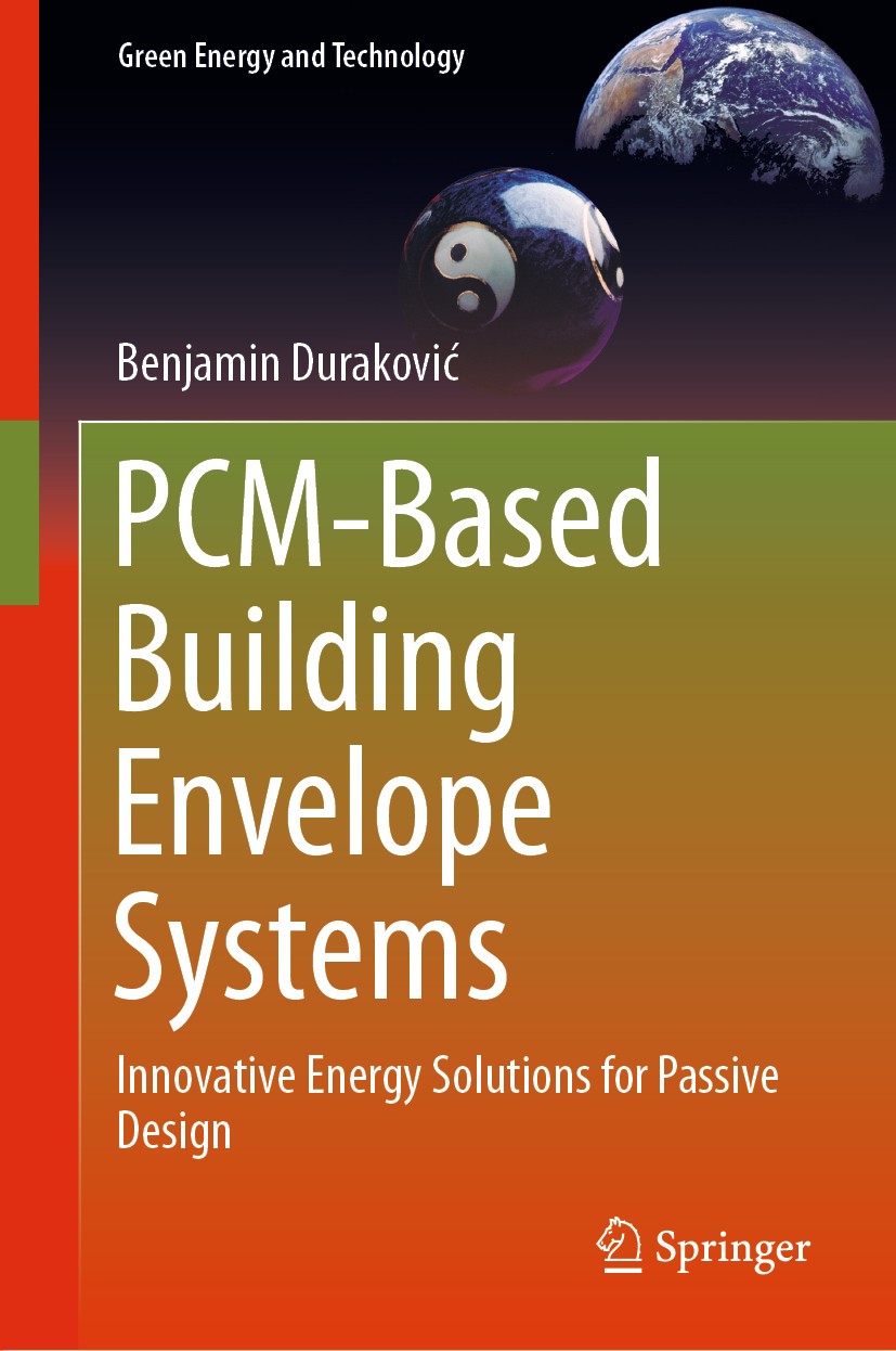 Titlebook: PCM-Based Building Envelope Systems; Innovative Energy So Benjamin Duraković Book 2020 Springer Nature Switzerland AG 2020 Energy Storage.L Titlebook: PCM-Based Building Envelope Systems; Innovative Energy So Benjamin Duraković Book 2020 Springer Nature Switzerland AG 2020 Energy Storage.L