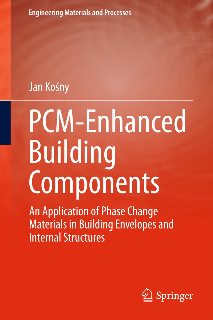Titlebook: PCM-Enhanced Building Components; An Application of Ph Jan Kośny Book 2015 Springer International Publishing Switzerland 2015 Building Enve Titlebook: PCM-Enhanced Building Components; An Application of Ph Jan Kośny Book 2015 Springer International Publishing Switzerland 2015 Building Enve
