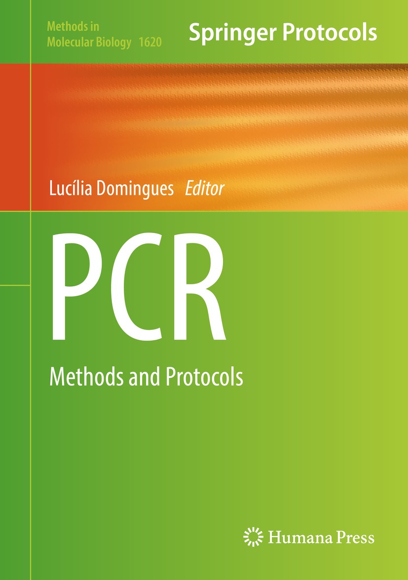 Titlebook: PCR; Methods and Protocol Lucília Domingues Book 2017 Springer Science+Business Media LLC 2017 Cloning.ERIC-PCR.BOX-PCR.DGGE.DNA Fingerprin Titlebook: PCR; Methods and Protocol Lucília Domingues Book 2017 Springer Science+Business Media LLC 2017 Cloning.ERIC-PCR.BOX-PCR.DGGE.DNA Fingerprin