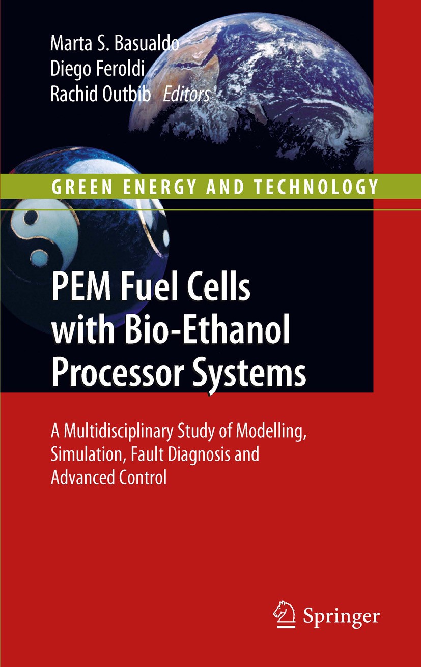 Titlebook: PEM Fuel Cells with Bio-Ethanol Processor Systems; A Multidisciplinary Marta S. Basualdo,Diego Feroldi,Rachid Outbib Book 2012 Springer-Ve Titlebook: PEM Fuel Cells with Bio-Ethanol Processor Systems; A Multidisciplinary Marta S. Basualdo,Diego Feroldi,Rachid Outbib Book 2012 Springer-Ve