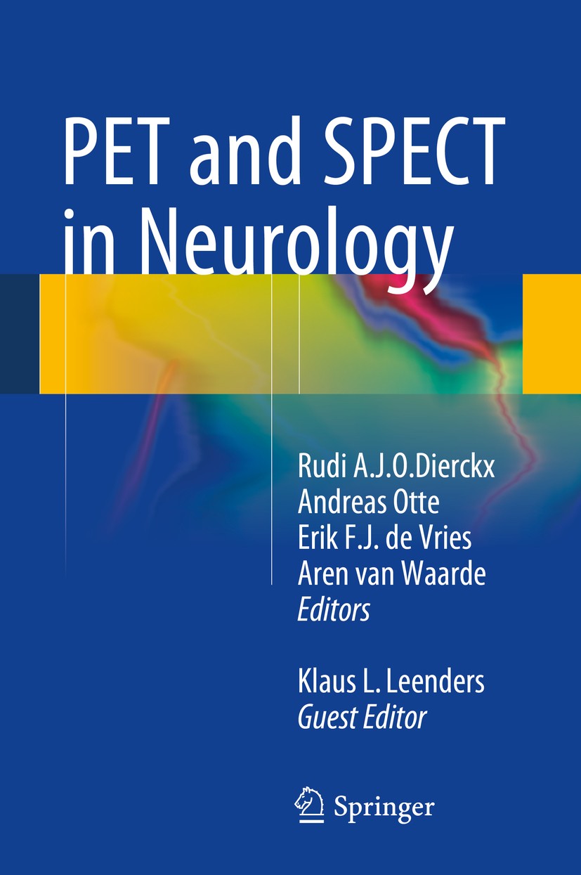 Titlebook: PET and SPECT in Neurology; Rudi A.J.O. Dierckx,Andreas Otte,Klaus L. Leenders Book 20141st edition Springer-Verlag Berlin Heidelberg 2014 Titlebook: PET and SPECT in Neurology; Rudi A.J.O. Dierckx,Andreas Otte,Klaus L. Leenders Book 20141st edition Springer-Verlag Berlin Heidelberg 2014