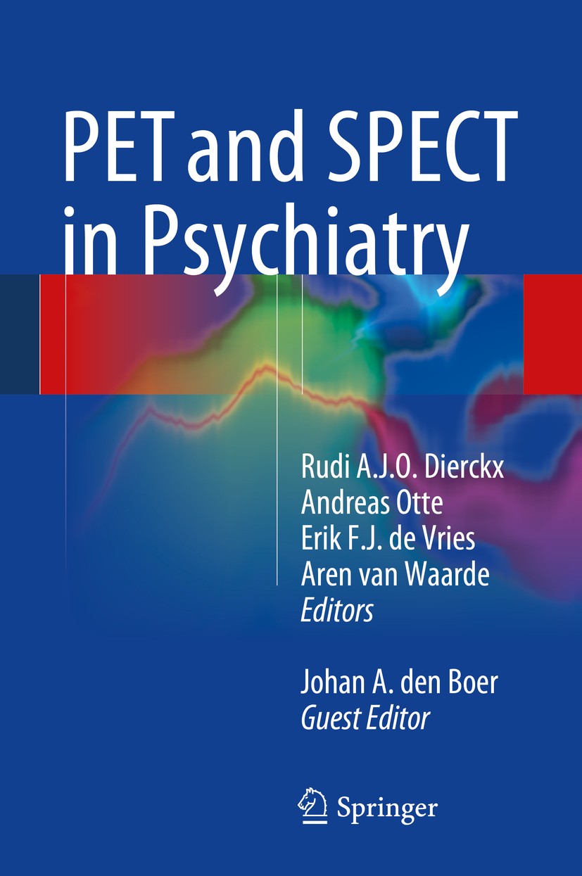 Titlebook: PET and SPECT in Psychiatry; Rudi A.J.O. Dierckx,Andreas Otte,Johan A. den Boer Book 20141st edition Springer-Verlag Berlin Heidelberg 201 Titlebook: PET and SPECT in Psychiatry; Rudi A.J.O. Dierckx,Andreas Otte,Johan A. den Boer Book 20141st edition Springer-Verlag Berlin Heidelberg 201