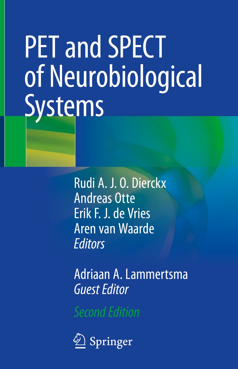 Titlebook: PET and SPECT of Neurobiological Systems; Rudi A.J.O. Dierckx,Andreas Otte,Adriaan A. Lammer Book 2021Latest edition Springer Nature Switz Titlebook: PET and SPECT of Neurobiological Systems; Rudi A.J.O. Dierckx,Andreas Otte,Adriaan A. Lammer Book 2021Latest edition Springer Nature Switz