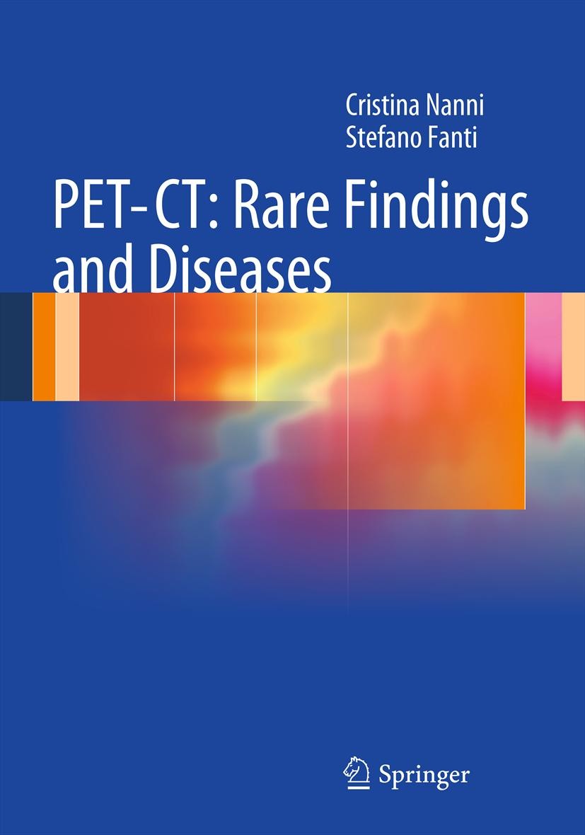 Titlebook: PET-CT: Rare Findings and Diseases; Cristina Nanni,Stefano Fanti Book 2012 Springer-Verlag Berlin Heidelberg 2012 11C-Choline, 11C-Methion Titlebook: PET-CT: Rare Findings and Diseases; Cristina Nanni,Stefano Fanti Book 2012 Springer-Verlag Berlin Heidelberg 2012 11C-Choline, 11C-Methion