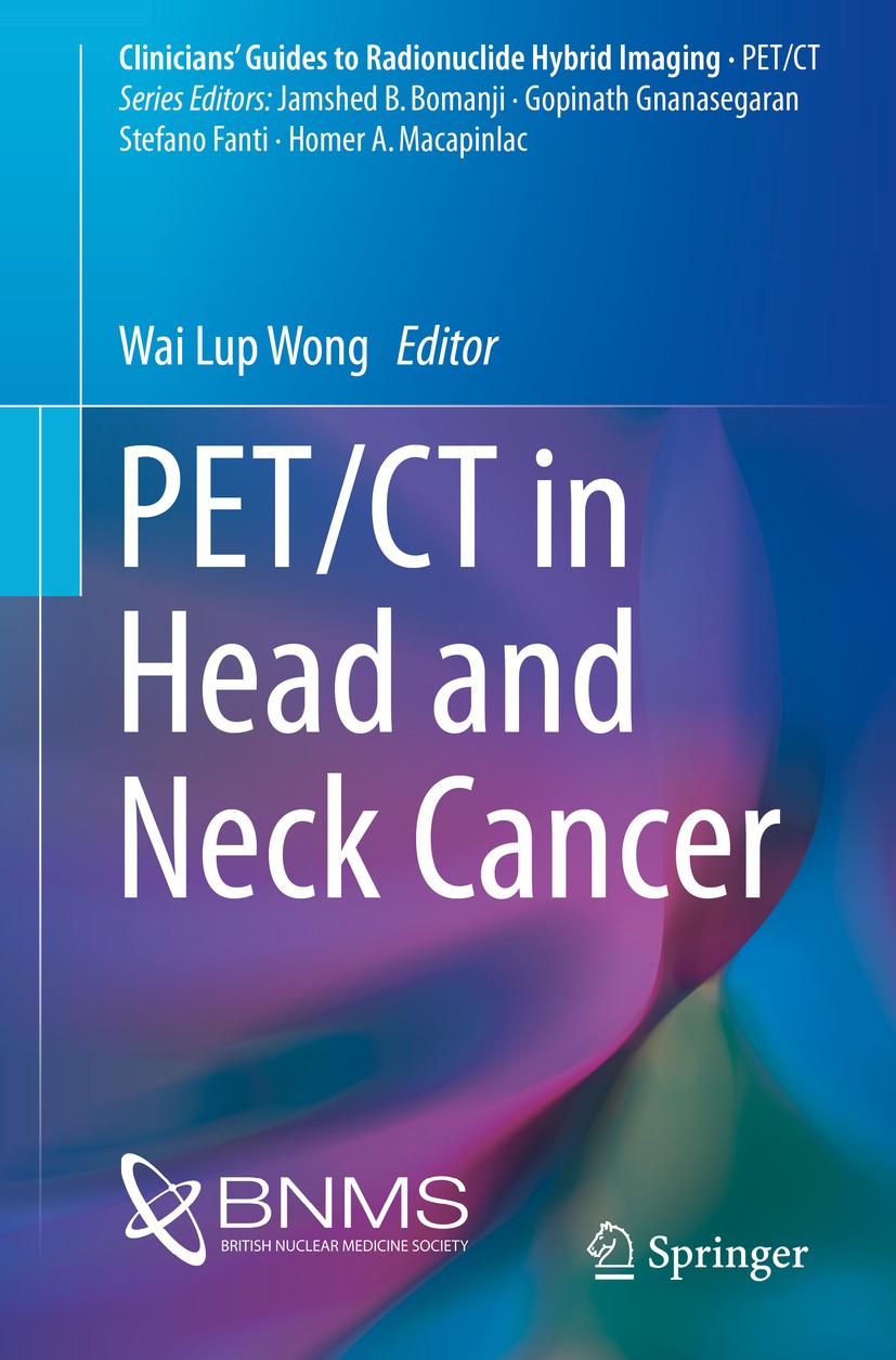 Titlebook: PET/CT in Head and Neck Cancer; Wai Lup Wong Book 2018 The Editor(s) (if applicable) and The Author(s), under exclusive license to Springe Titlebook: PET/CT in Head and Neck Cancer; Wai Lup Wong Book 2018 The Editor(s) (if applicable) and The Author(s), under exclusive license to Springe