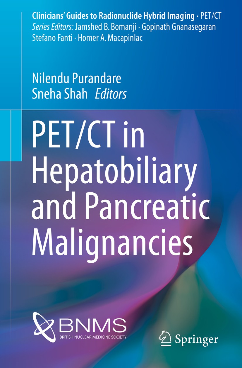 Titlebook: PET/CT in Hepatobiliary and Pancreatic Malignancies; Nilendu Purandare,Sneha Shah Book 2018 Springer International Publishing AG 2018 Gall Titlebook: PET/CT in Hepatobiliary and Pancreatic Malignancies; Nilendu Purandare,Sneha Shah Book 2018 Springer International Publishing AG 2018 Gall