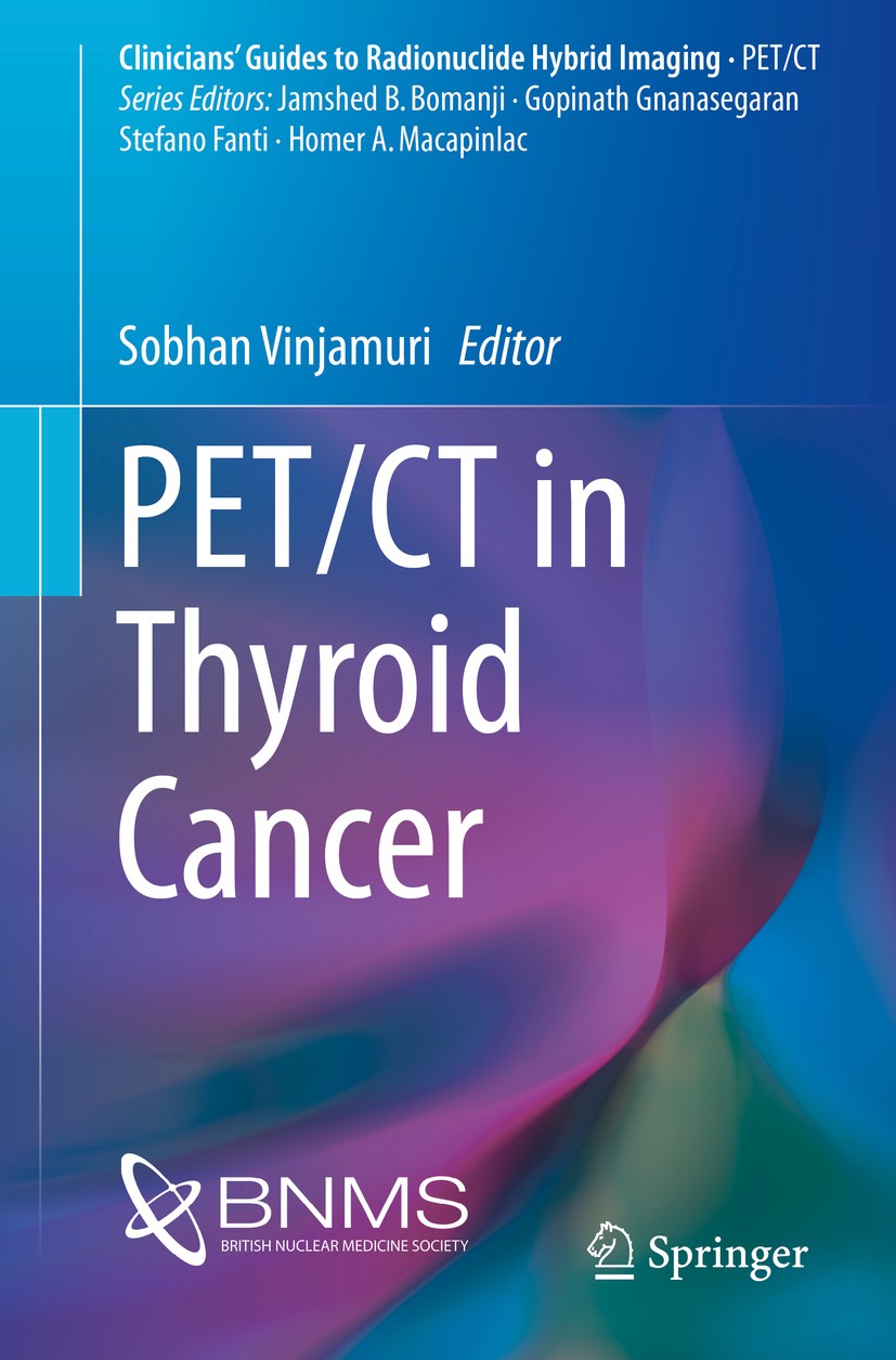 Titlebook: PET/CT in Thyroid Cancer; Sobhan Vinjamuri Book 2018 The Editor(s) (if applicable) and The Author(s), under exclusive license to Springer Titlebook: PET/CT in Thyroid Cancer; Sobhan Vinjamuri Book 2018 The Editor(s) (if applicable) and The Author(s), under exclusive license to Springer