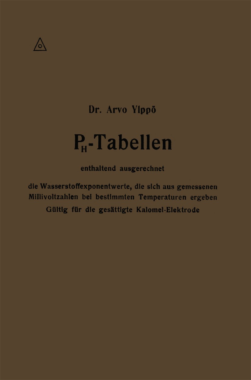 Titlebook: PH-Tabellen enthaltend ausgerechnet die Wasserstoffexponentwerte, die sich aus gemessenen Millivoltz; Gültig für die gesät Arvo Ylppö Book Titlebook: PH-Tabellen enthaltend ausgerechnet die Wasserstoffexponentwerte, die sich aus gemessenen Millivoltz; Gültig für die gesät Arvo Ylppö Book