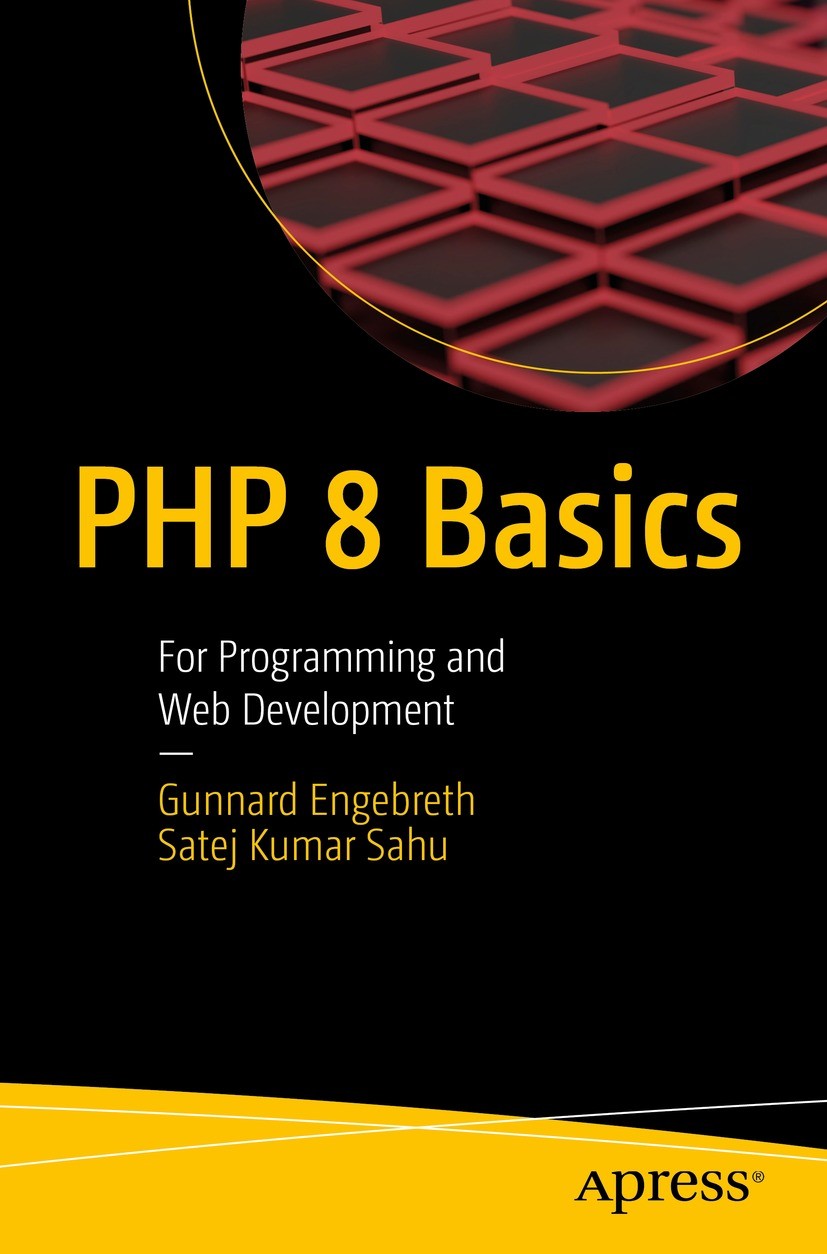 Titlebook: PHP 8 Basics; For Programming and Gunnard Engebreth,Satej Kumar Sahu Book 2023 Gunnard Engebreth, Satej Kumar Sahu 2023 PHP 8.PHP.Programm Titlebook: PHP 8 Basics; For Programming and Gunnard Engebreth,Satej Kumar Sahu Book 2023 Gunnard Engebreth, Satej Kumar Sahu 2023 PHP 8.PHP.Programm