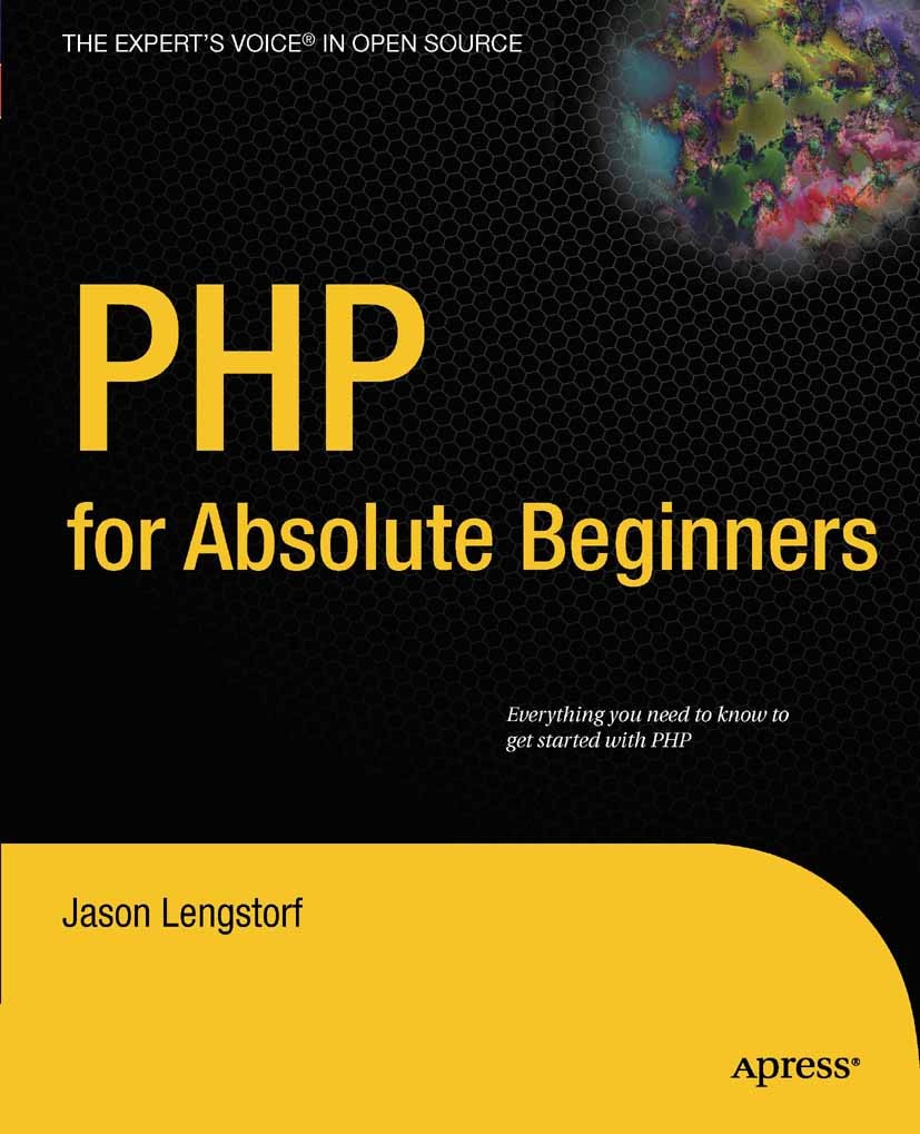 Titlebook: PHP for Absolute Beginners; Jason Lengstorf Book 2010 Jason Lengstorf 2010 PHP.WordPress.content management.database.management.programmin Titlebook: PHP for Absolute Beginners; Jason Lengstorf Book 2010 Jason Lengstorf 2010 PHP.WordPress.content management.database.management.programmin