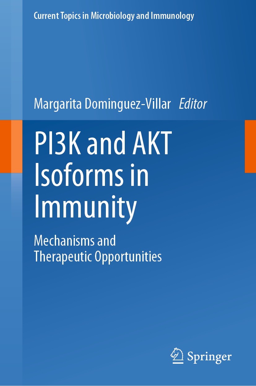 Titlebook: PI3K and AKT Isoforms in Immunity; Mechanisms and Thera Margarita Dominguez-Villar Book 2022 The Editor(s) (if applicable) and The Author(s Titlebook: PI3K and AKT Isoforms in Immunity; Mechanisms and Thera Margarita Dominguez-Villar Book 2022 The Editor(s) (if applicable) and The Author(s