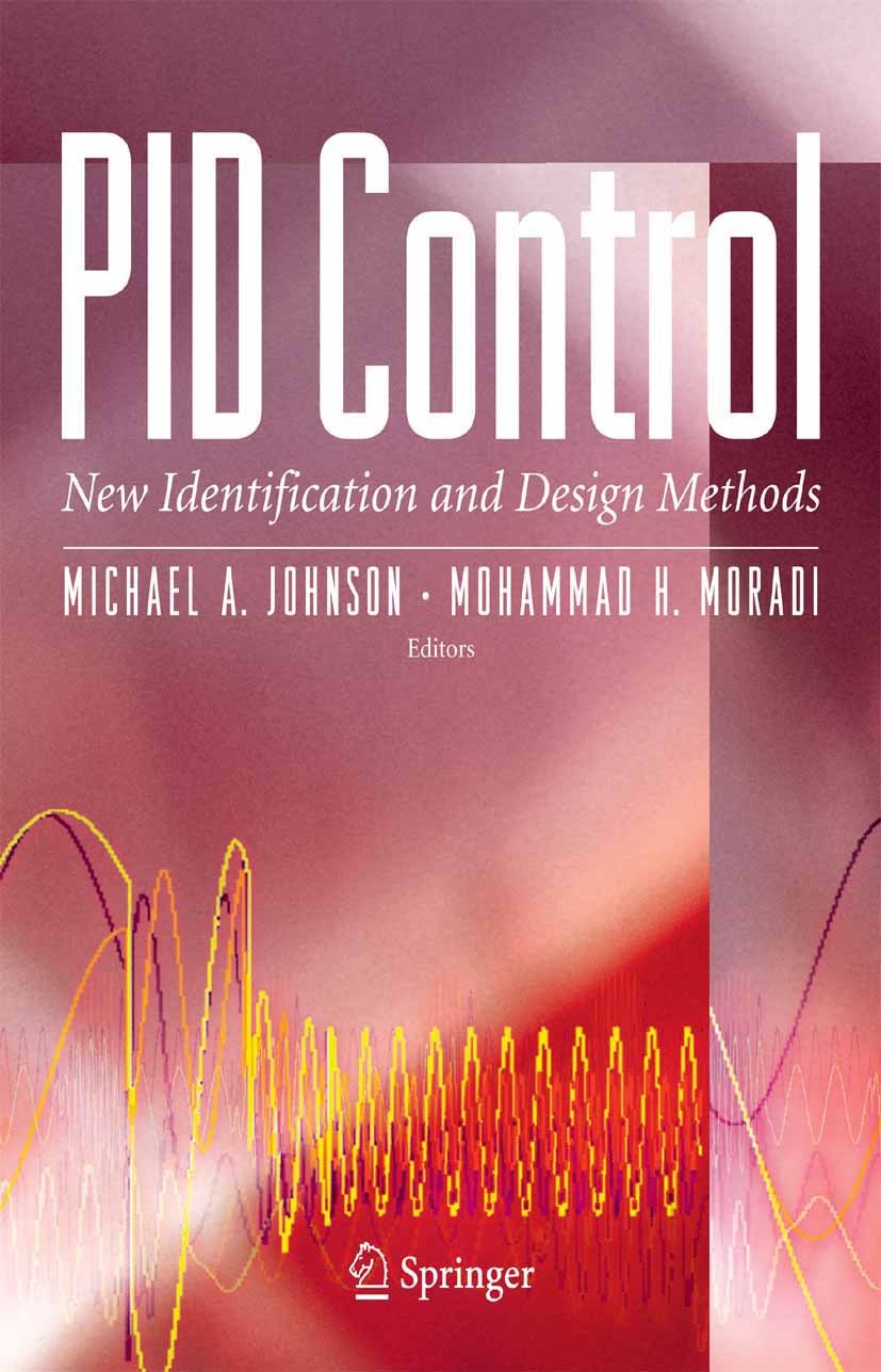 Titlebook: PID Control; New Identification a J. Crowe,K.K. Tan,D.R. Greenwood,Michael A. Johnso Book 2005 Springer-Verlag London 2005 PID Control.Phas Titlebook: PID Control; New Identification a J. Crowe,K.K. Tan,D.R. Greenwood,Michael A. Johnso Book 2005 Springer-Verlag London 2005 PID Control.Phas
