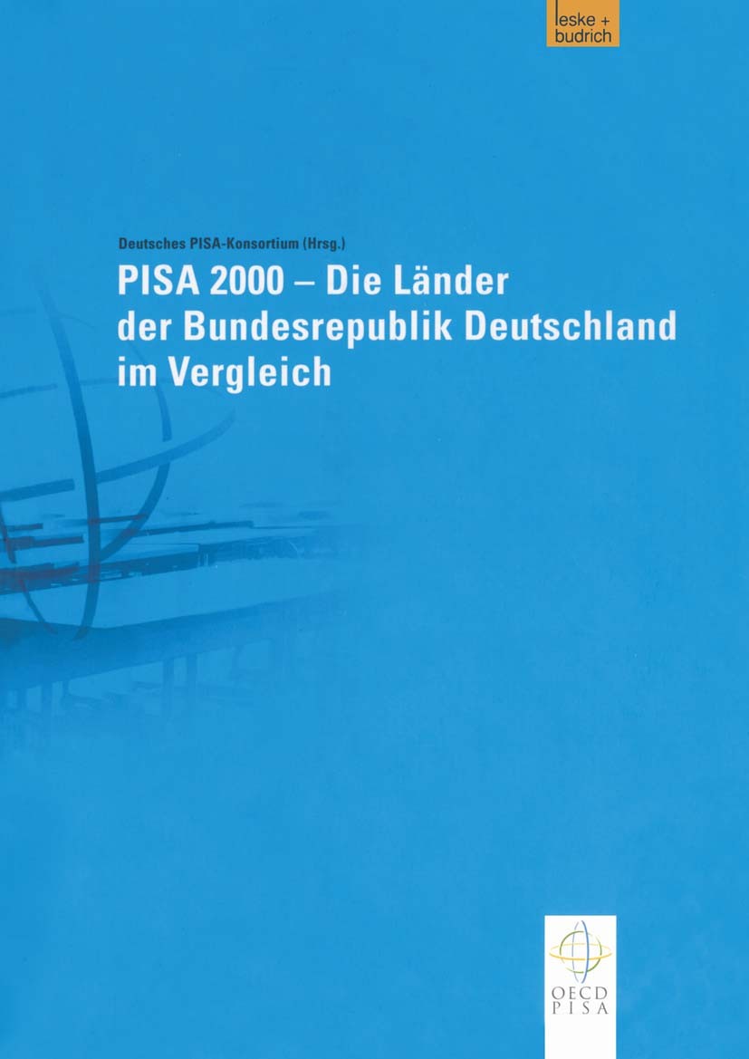 Titlebook: PISA 2000 — Die Länder der Bundesrepublik Deutschland im Vergleich; Jürgen Baumert,Cordula Artelt,Manfred Weiß Book 2002 Springer Fachmedi Titlebook: PISA 2000 — Die Länder der Bundesrepublik Deutschland im Vergleich; Jürgen Baumert,Cordula Artelt,Manfred Weiß Book 2002 Springer Fachmedi