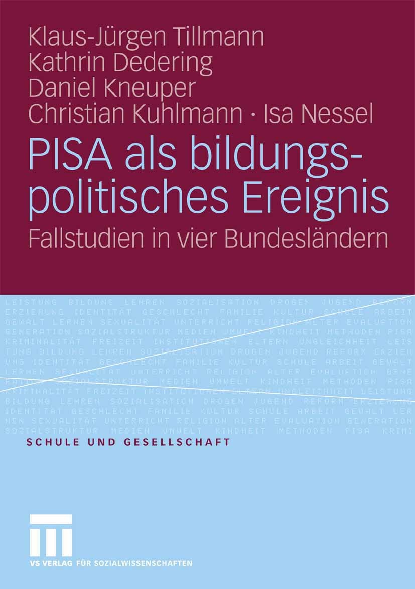Titlebook: PISA als bildungspolitisches Ereignis; Fallstudien in vier Klaus-Jürgen Tillmann,Kathrin Dedering,Isa Nessel Book 2008 VS Verlag für Sozia Titlebook: PISA als bildungspolitisches Ereignis; Fallstudien in vier Klaus-Jürgen Tillmann,Kathrin Dedering,Isa Nessel Book 2008 VS Verlag für Sozia