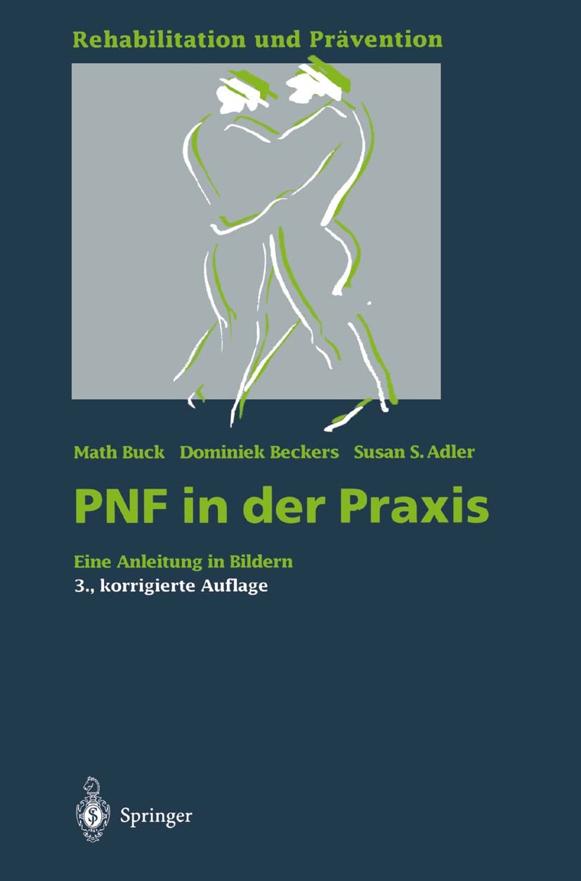 Titlebook: PNF in der Praxis; Eine Anleitung in Bi Math Buck,Dominiek Beckers,Susan S. Adler Book 19963rd edition Springer-Verlag Berlin Heidelberg 19 Titlebook: PNF in der Praxis; Eine Anleitung in Bi Math Buck,Dominiek Beckers,Susan S. Adler Book 19963rd edition Springer-Verlag Berlin Heidelberg 19