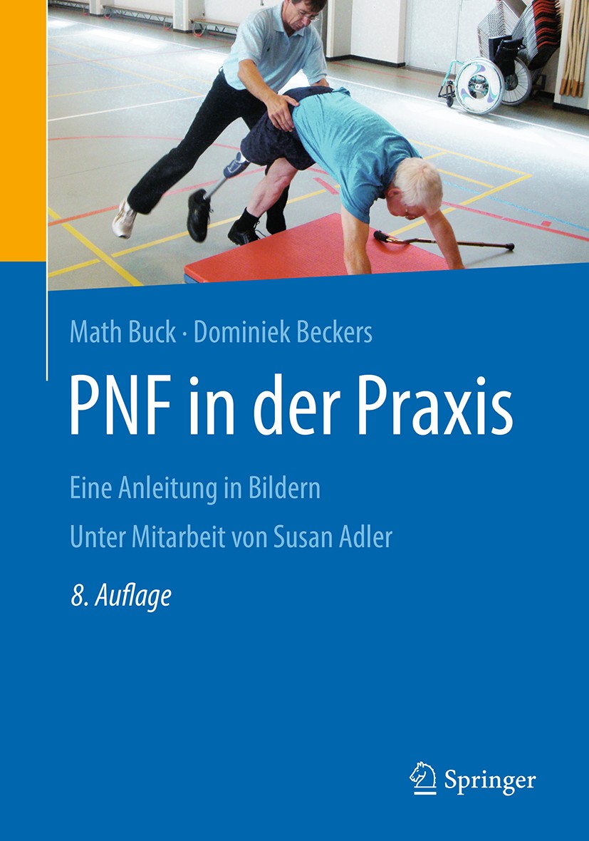 Titlebook: PNF in der Praxis; Eine Anleitung in Bi Math Buck,Dominiek Beckers Book 2019Latest edition Der/die Herausgeber bzw. der/die Autor(en), exkl Titlebook: PNF in der Praxis; Eine Anleitung in Bi Math Buck,Dominiek Beckers Book 2019Latest edition Der/die Herausgeber bzw. der/die Autor(en), exkl