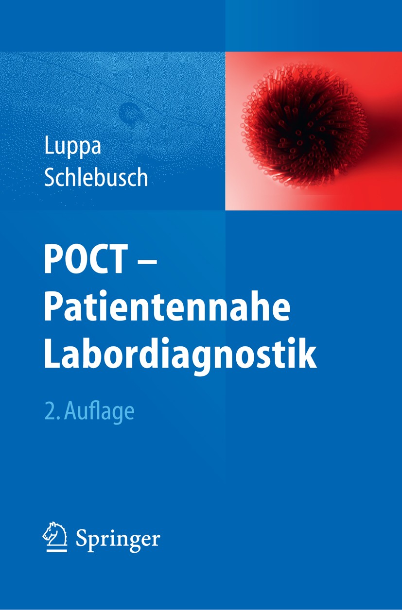 Titlebook: POCT - Patientennahe Labordiagnostik; Peter B. Luppa,Harald Schlebusch Book 20122nd edition Springer-Verlag Berlin Heidelberg 2012 Blutana Titlebook: POCT - Patientennahe Labordiagnostik; Peter B. Luppa,Harald Schlebusch Book 20122nd edition Springer-Verlag Berlin Heidelberg 2012 Blutana