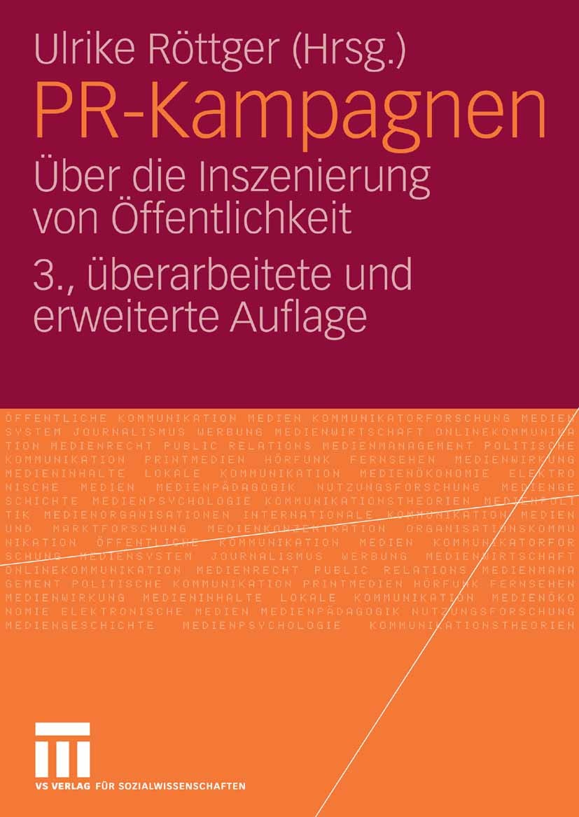 Titlebook: PR-Kampagnen; Über die Inszenierun Ulrike Röttger Book 20063rd edition VS Verlag für Sozialwissenschaften | Springer Fachmedien Wiesbaden G Titlebook: PR-Kampagnen; Über die Inszenierun Ulrike Röttger Book 20063rd edition VS Verlag für Sozialwissenschaften | Springer Fachmedien Wiesbaden G
