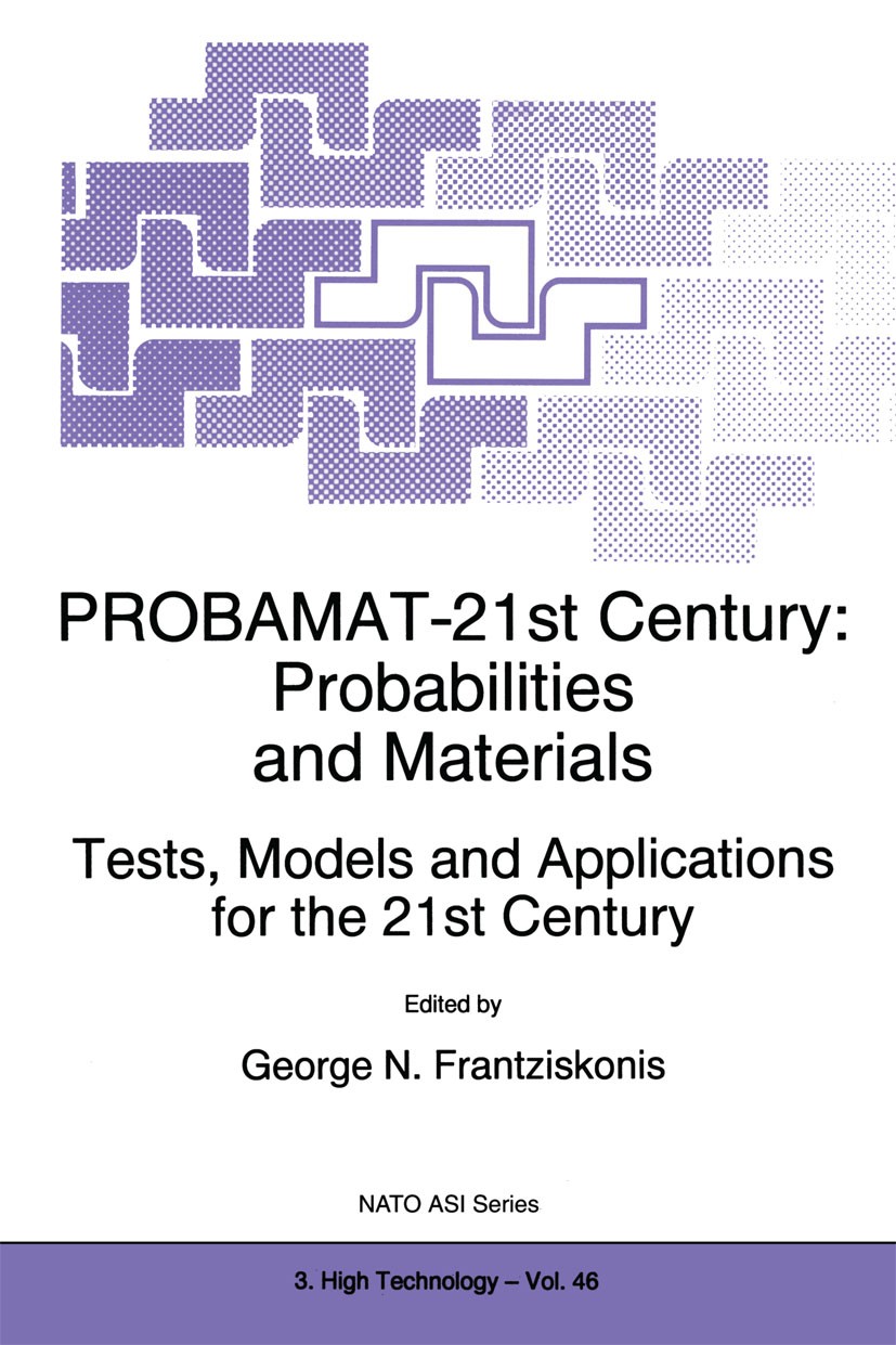 Titlebook: PROBAMAT-21st Century: Probabilities and Materials; Tests, Models and Ap George N. Frantziskonis Book 1998 Springer Science+Business Media Titlebook: PROBAMAT-21st Century: Probabilities and Materials; Tests, Models and Ap George N. Frantziskonis Book 1998 Springer Science+Business Media