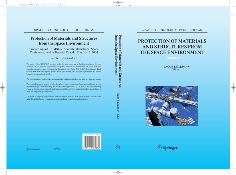 Titlebook: Protection of Materials and Structures from the Space Environment; ICPMSE-7 Jacob I. Kleiman Conference proceedings 2006 Springer Science+B Titlebook: Protection of Materials and Structures from the Space Environment; ICPMSE-7 Jacob I. Kleiman Conference proceedings 2006 Springer Science+B