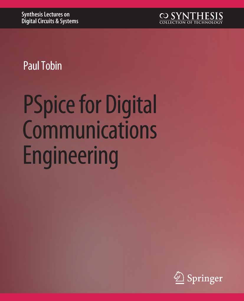 Titlebook: PSpice for Digital Communications Engineering;  Paul Tobin Book 2007 Springer Nature Switzerland AG 2007 