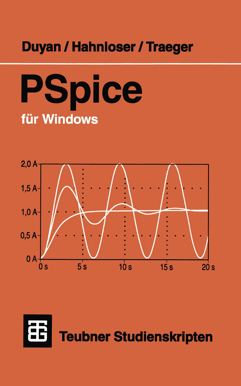 Titlebook: PSpice für Windows; Harun Duyan,Guido Hahnloser,Dirk H. Traeger Textbook 1996Latest edition B. G. Teubner Stuttgart 1996 Computer.Nachschl Titlebook: PSpice für Windows; Harun Duyan,Guido Hahnloser,Dirk H. Traeger Textbook 1996Latest edition B. G. Teubner Stuttgart 1996 Computer.Nachschl
