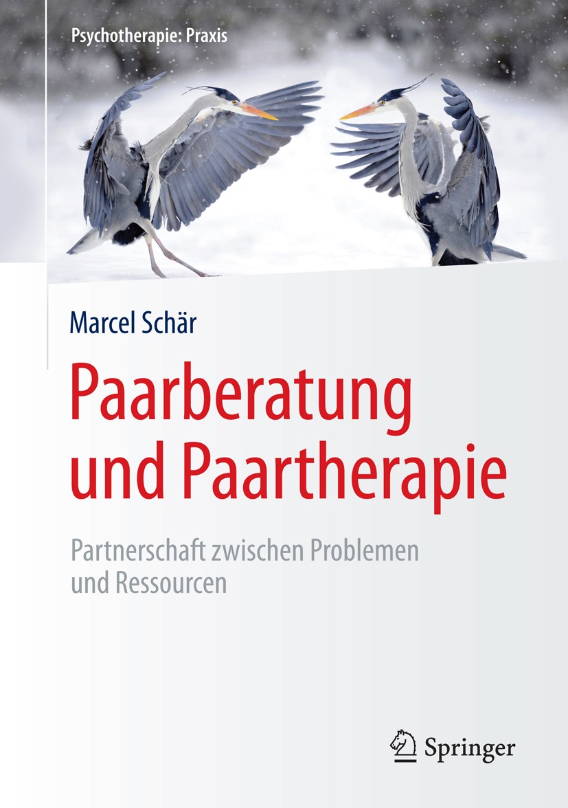 Titlebook: Paarberatung und Paartherapie; Partnerschaft zwisch Marcel Schär Book 2016 Springer-Verlag Berlin Heidelberg 2016 Akzeptanz.Beratung.Bezieh Titlebook: Paarberatung und Paartherapie; Partnerschaft zwisch Marcel Schär Book 2016 Springer-Verlag Berlin Heidelberg 2016 Akzeptanz.Beratung.Bezieh