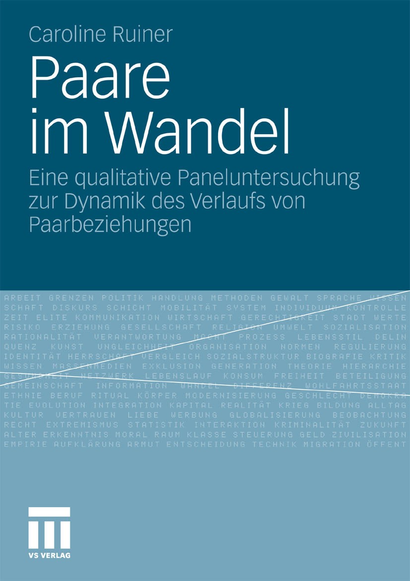Titlebook: Paare im Wandel; Eine qualitative Pan Caroline Ruiner Book 2010 VS Verlag für Sozialwissenschaften | Springer Fachmedien Wiesbaden GmbH, Wi Titlebook: Paare im Wandel; Eine qualitative Pan Caroline Ruiner Book 2010 VS Verlag für Sozialwissenschaften | Springer Fachmedien Wiesbaden GmbH, Wi