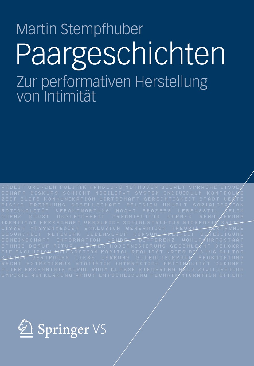 Titlebook: Paargeschichten; Zur performativen He Martin Stempfhuber Book 2012 VS Verlag für Sozialwissenschaften| Springer Fachmedien Wiesbaden 2012 I Titlebook: Paargeschichten; Zur performativen He Martin Stempfhuber Book 2012 VS Verlag für Sozialwissenschaften| Springer Fachmedien Wiesbaden 2012 I