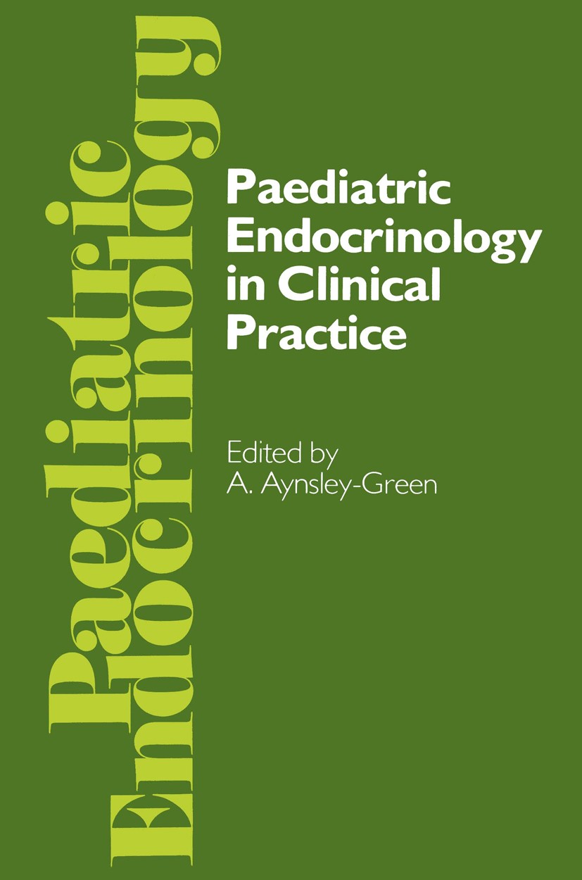 Titlebook: Paediatric Endocrinology in Clinical Practice; Proceedings of the R A. Aynsley-Green Conference proceedings 1984 MTP Press Limited 1984 Dia Titlebook: Paediatric Endocrinology in Clinical Practice; Proceedings of the R A. Aynsley-Green Conference proceedings 1984 MTP Press Limited 1984 Dia