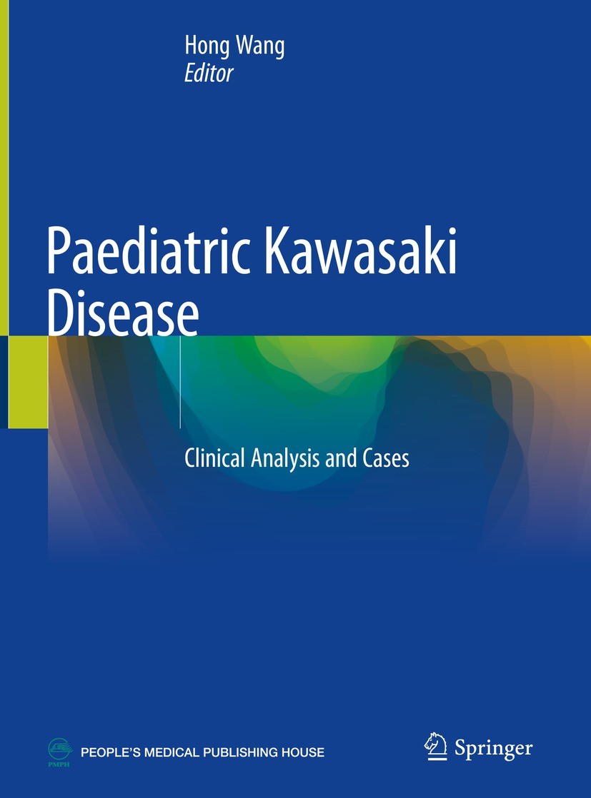Titlebook: Paediatric Kawasaki Disease; Clinical Analysis an Hong Wang Book 2021 People‘s Medical Publishing House, PR of China 2021 Kawasaki Disease. Titlebook: Paediatric Kawasaki Disease; Clinical Analysis an Hong Wang Book 2021 People‘s Medical Publishing House, PR of China 2021 Kawasaki Disease.