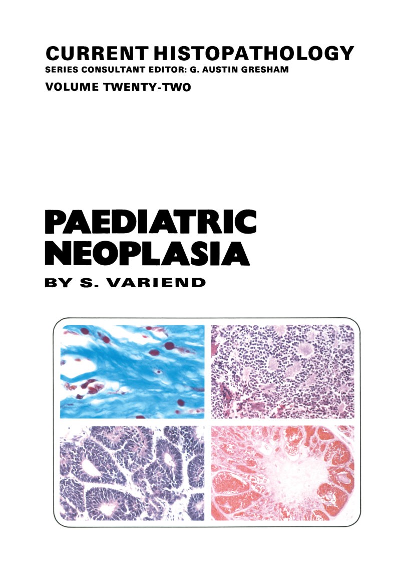 Titlebook: Paediatric Neoplasia; S. Variend Book 1993 S. Variend 1993 cancer.childhood.oncology.tumor Titlebook: Paediatric Neoplasia; S. Variend Book 1993 S. Variend 1993 cancer.childhood.oncology.tumor
