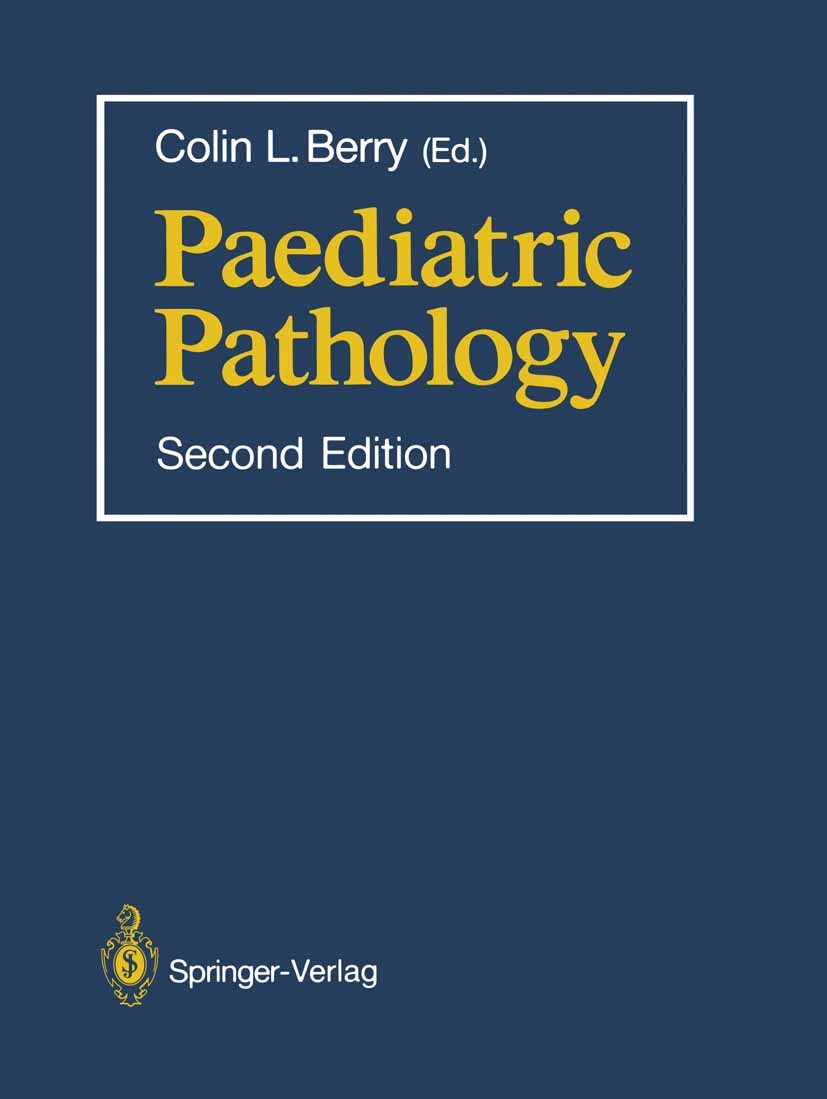 Titlebook: Paediatric Pathology; Colin L. Berry (Professor of Morbid Anatomy) Book 19892nd edition Springer-Verlag Berlin Heidelberg 1989 biopsy.bone Titlebook: Paediatric Pathology; Colin L. Berry (Professor of Morbid Anatomy) Book 19892nd edition Springer-Verlag Berlin Heidelberg 1989 biopsy.bone