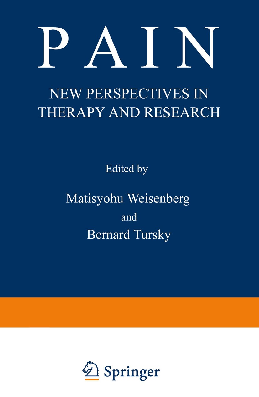 Titlebook: Pain; New Perspectives in Matisyohu Weisenberg,Bernard Tursky Book 1976 Plenum Press, New York 1976 Public Health.assessment.health.health Titlebook: Pain; New Perspectives in Matisyohu Weisenberg,Bernard Tursky Book 1976 Plenum Press, New York 1976 Public Health.assessment.health.health