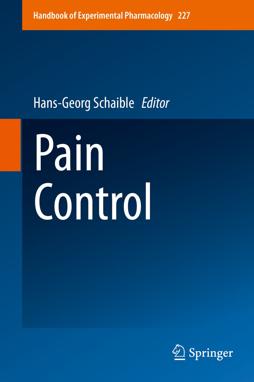 Titlebook: Pain Control; Hans-Georg Schaible Book 2015 Springer-Verlag Berlin Heidelberg 2015 calcium channels.drug therapy.pain control.pain mechani Titlebook: Pain Control; Hans-Georg Schaible Book 2015 Springer-Verlag Berlin Heidelberg 2015 calcium channels.drug therapy.pain control.pain mechani