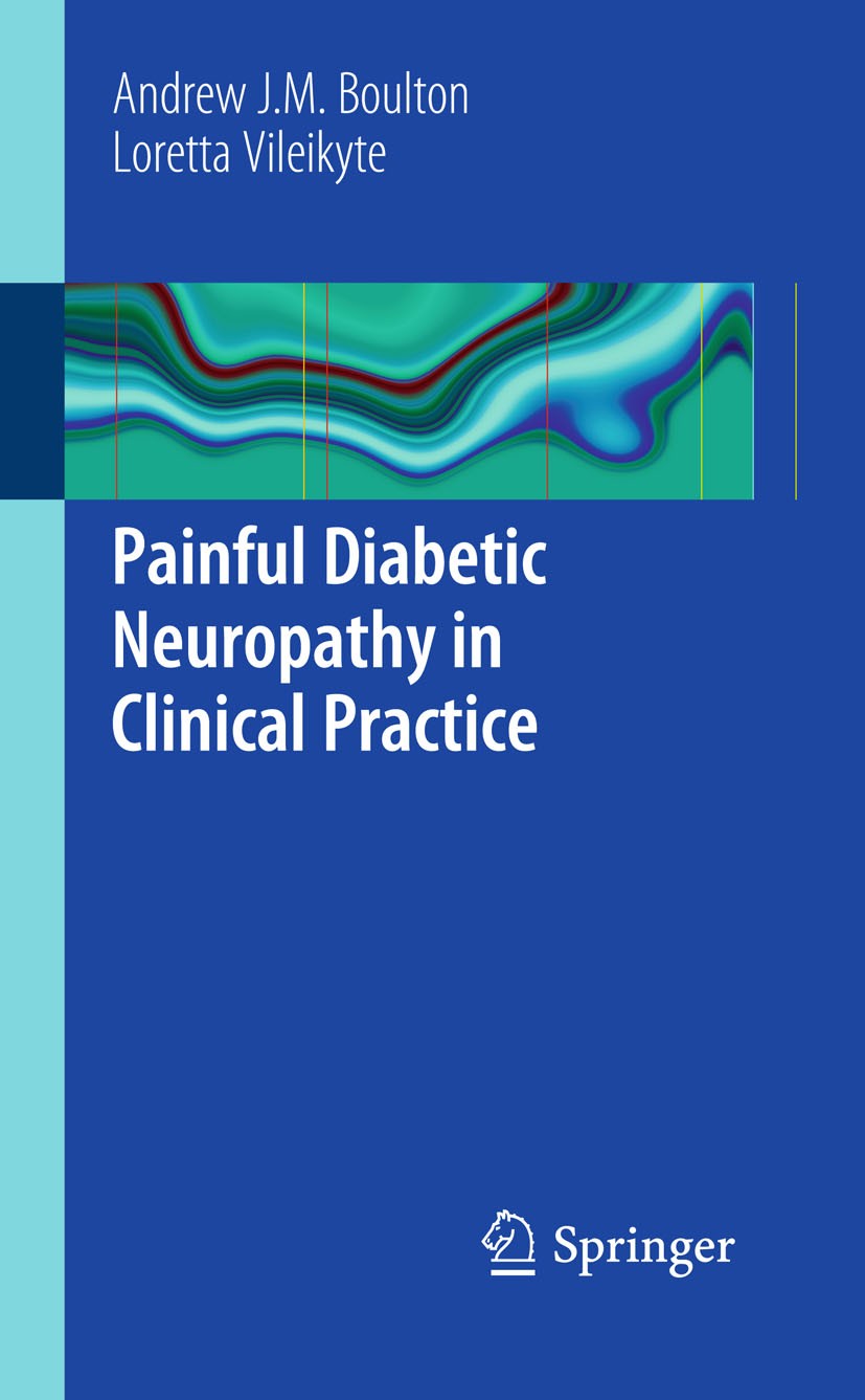 Titlebook: Painful Diabetic Neuropathy in Clinical Practice; Andrew J.M. Boulton,Loretta Vileikyte Book 2011 Springer-Verlag London Limited 2011 Diab Titlebook: Painful Diabetic Neuropathy in Clinical Practice; Andrew J.M. Boulton,Loretta Vileikyte Book 2011 Springer-Verlag London Limited 2011 Diab