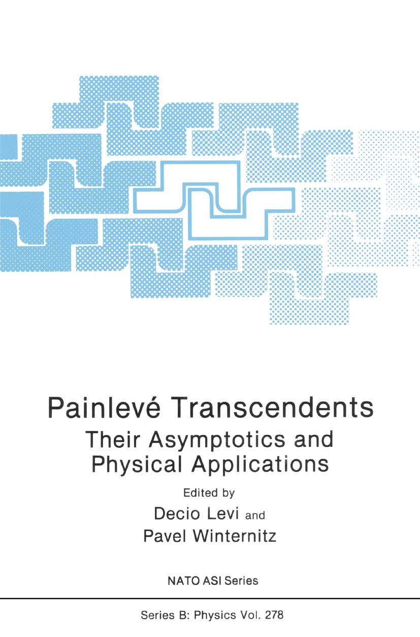 Titlebook: Painlevé Transcendents; Their Asymptotics an Decio Levi,Pavel Winternitz Book 1992 Springer Science+Business Media New York 1992 19th centu Titlebook: Painlevé Transcendents; Their Asymptotics an Decio Levi,Pavel Winternitz Book 1992 Springer Science+Business Media New York 1992 19th centu