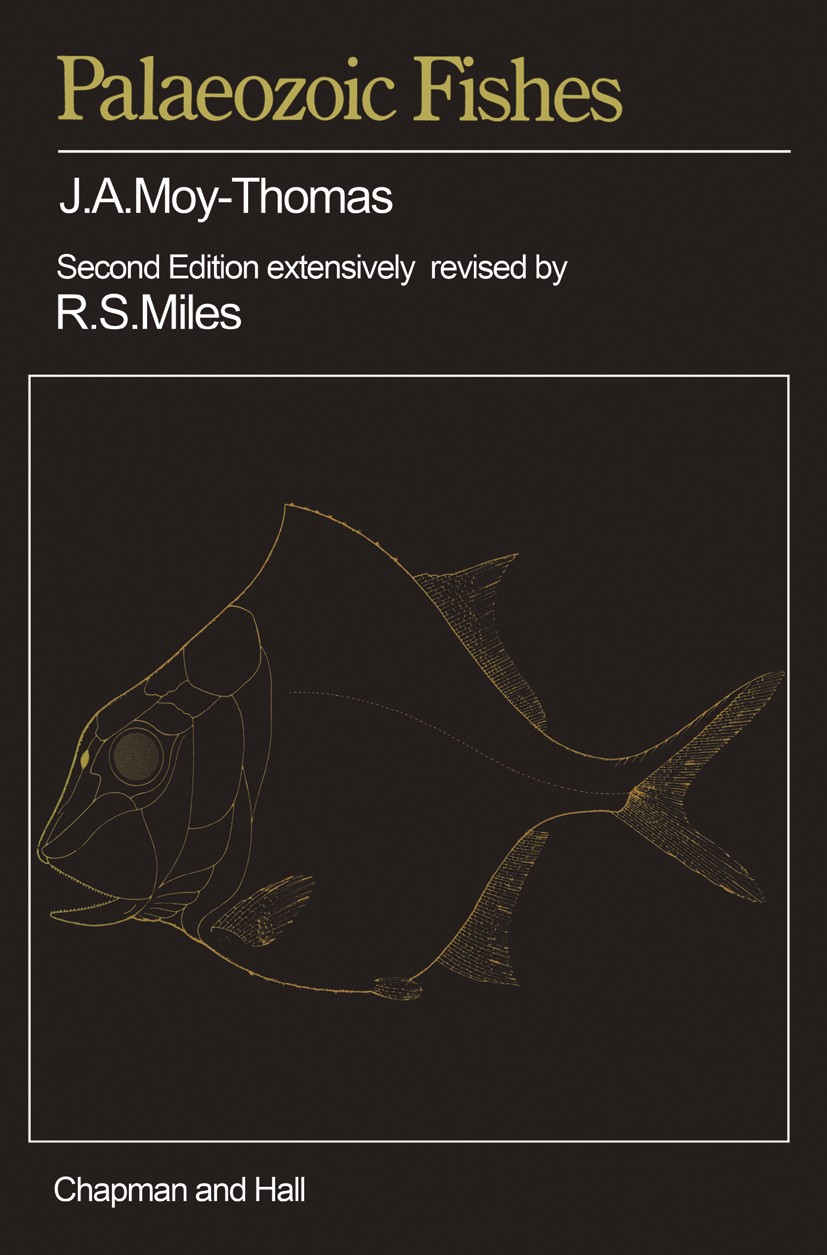 Titlebook: Palaeozoic Fishes; 2nd ed; J. A. Moy-Thomas Book 1971 J. Moy-Thomas and R. S. Miles 1971 evolution.fish.growth Titlebook: Palaeozoic Fishes; 2nd ed; J. A. Moy-Thomas Book 1971 J. Moy-Thomas and R. S. Miles 1971 evolution.fish.growth