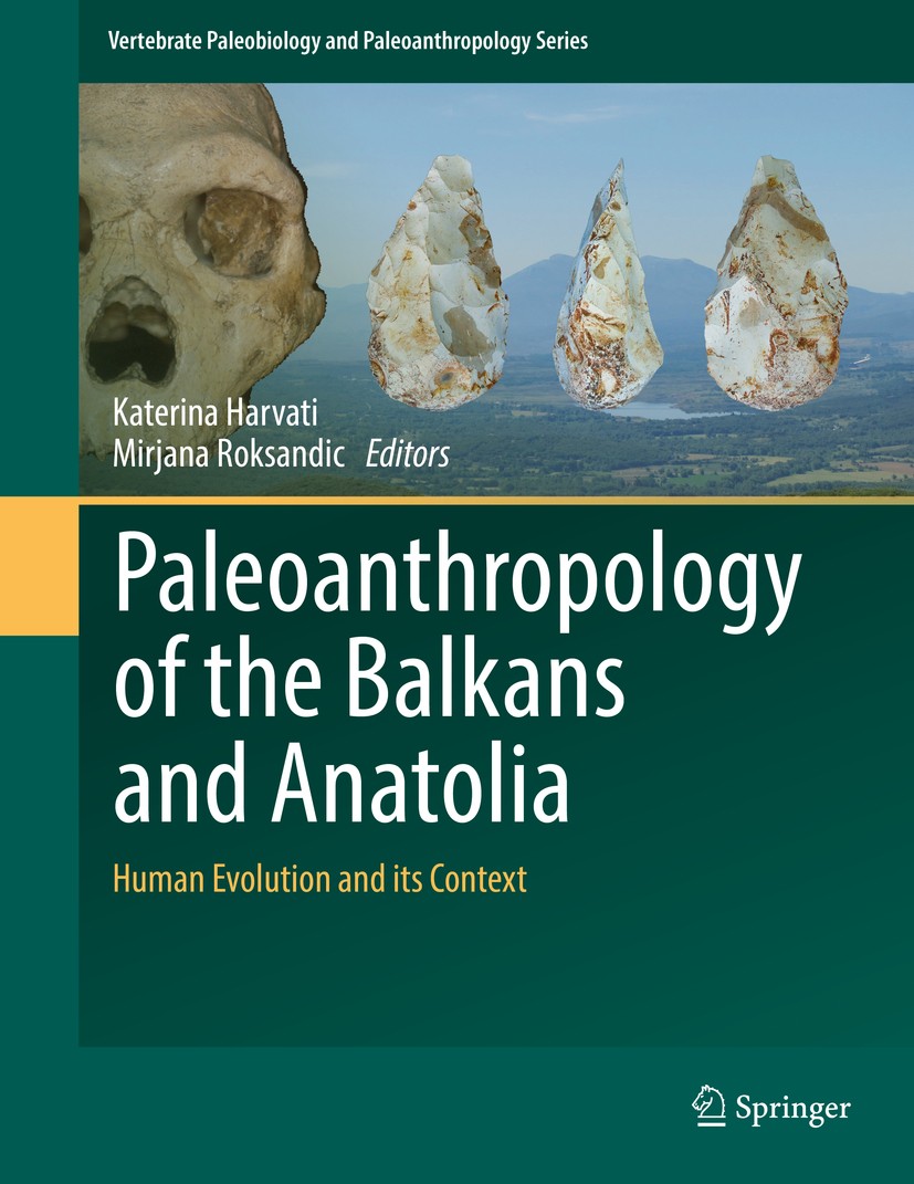 Titlebook: Paleoanthropology of the Balkans and Anatolia; Human Evolution and Katerina Harvati,Mirjana Roksandic Book 2016 Springer Science+Business Titlebook: Paleoanthropology of the Balkans and Anatolia; Human Evolution and Katerina Harvati,Mirjana Roksandic Book 2016 Springer Science+Business