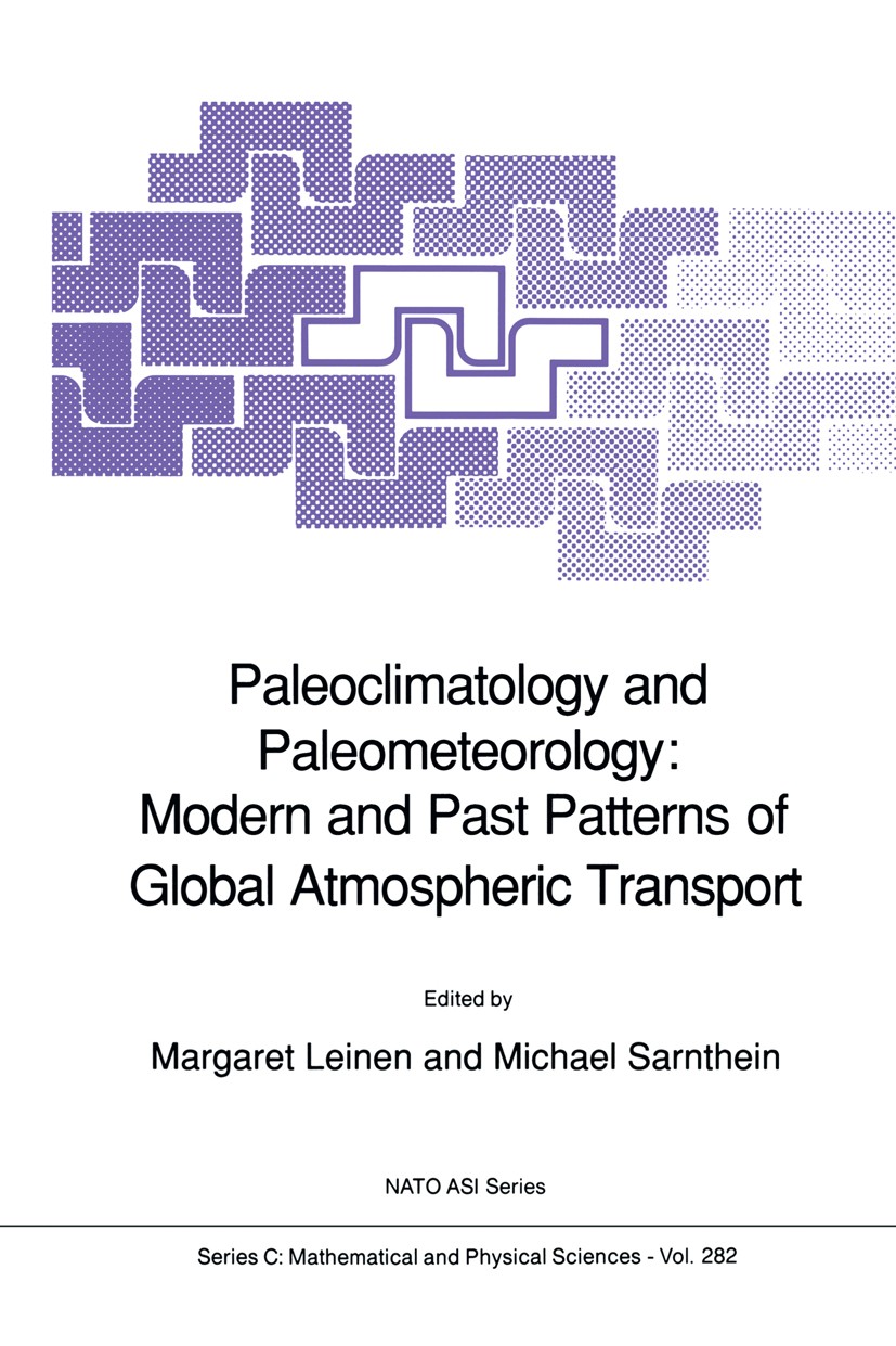 Titlebook: Paleoclimatology and Paleometeorology: Modern and Past Patterns of Global Atmospheric Transport; Margaret Leinen,Michael Sarnthein Book 19 Titlebook: Paleoclimatology and Paleometeorology: Modern and Past Patterns of Global Atmospheric Transport; Margaret Leinen,Michael Sarnthein Book 19