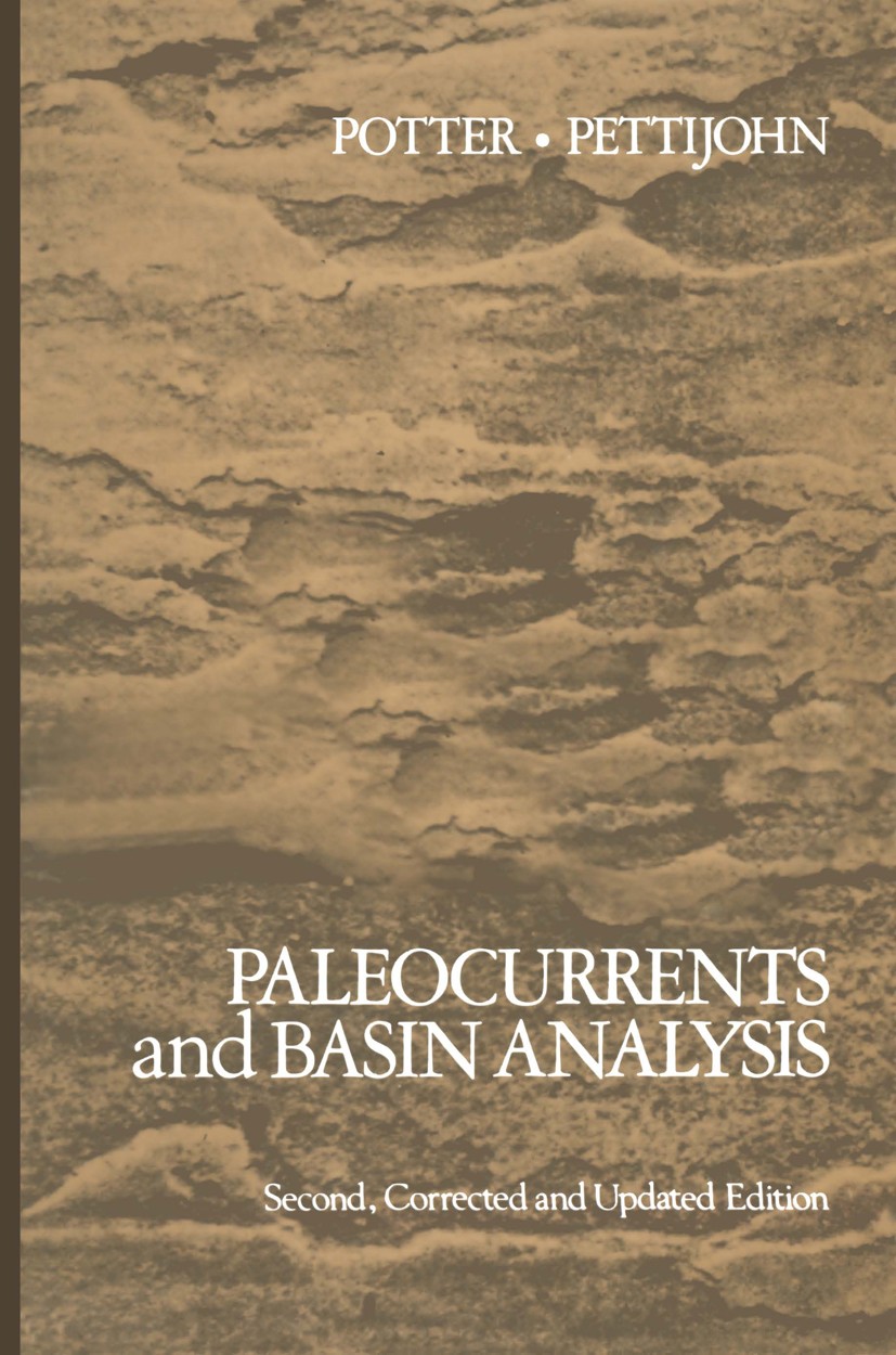 Titlebook: Paleocurrents and Basin Analysis; Paul Edwin Potter,Francis J Pettijohn Book 1977Latest edition Springer-Verlag Berlin Heidelberg 1977 Def Titlebook: Paleocurrents and Basin Analysis; Paul Edwin Potter,Francis J Pettijohn Book 1977Latest edition Springer-Verlag Berlin Heidelberg 1977 Def