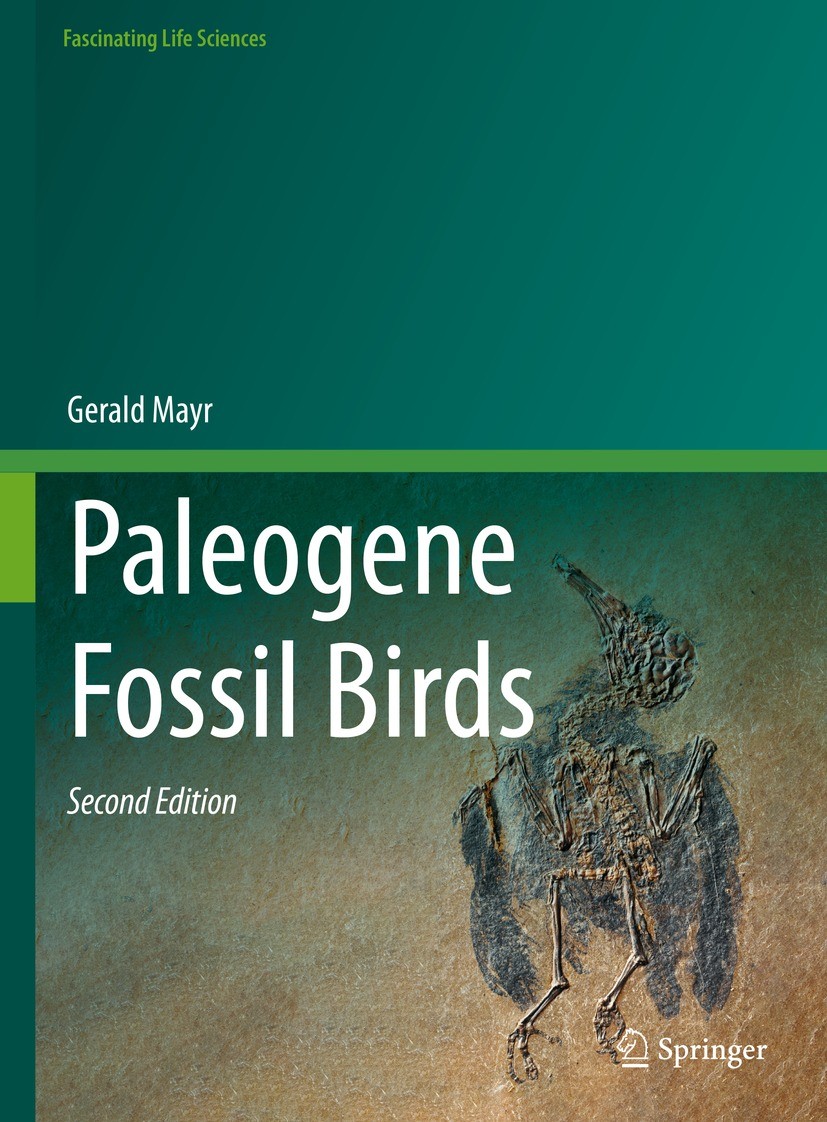 Titlebook: Paleogene Fossil Birds; Gerald Mayr Book 2022Latest edition The Editor(s) (if applicable) and The Author(s), under exclusive license to Sp Titlebook: Paleogene Fossil Birds; Gerald Mayr Book 2022Latest edition The Editor(s) (if applicable) and The Author(s), under exclusive license to Sp