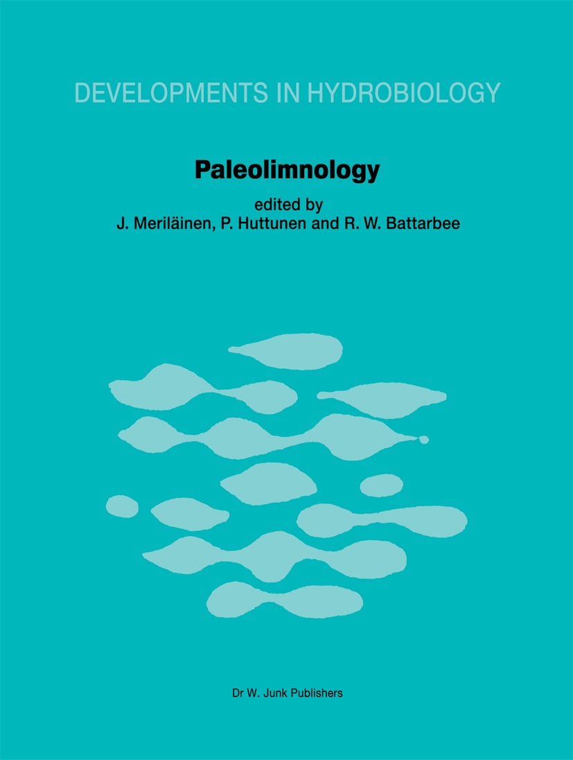 Titlebook: Paleolimnology; Proceedings of the T J. Meriläinen,P. Huttunen,R. W. Battarbee Conference proceedings 1983 Dr. W. Junk Publishers, The Hagu Titlebook: Paleolimnology; Proceedings of the T J. Meriläinen,P. Huttunen,R. W. Battarbee Conference proceedings 1983 Dr. W. Junk Publishers, The Hagu