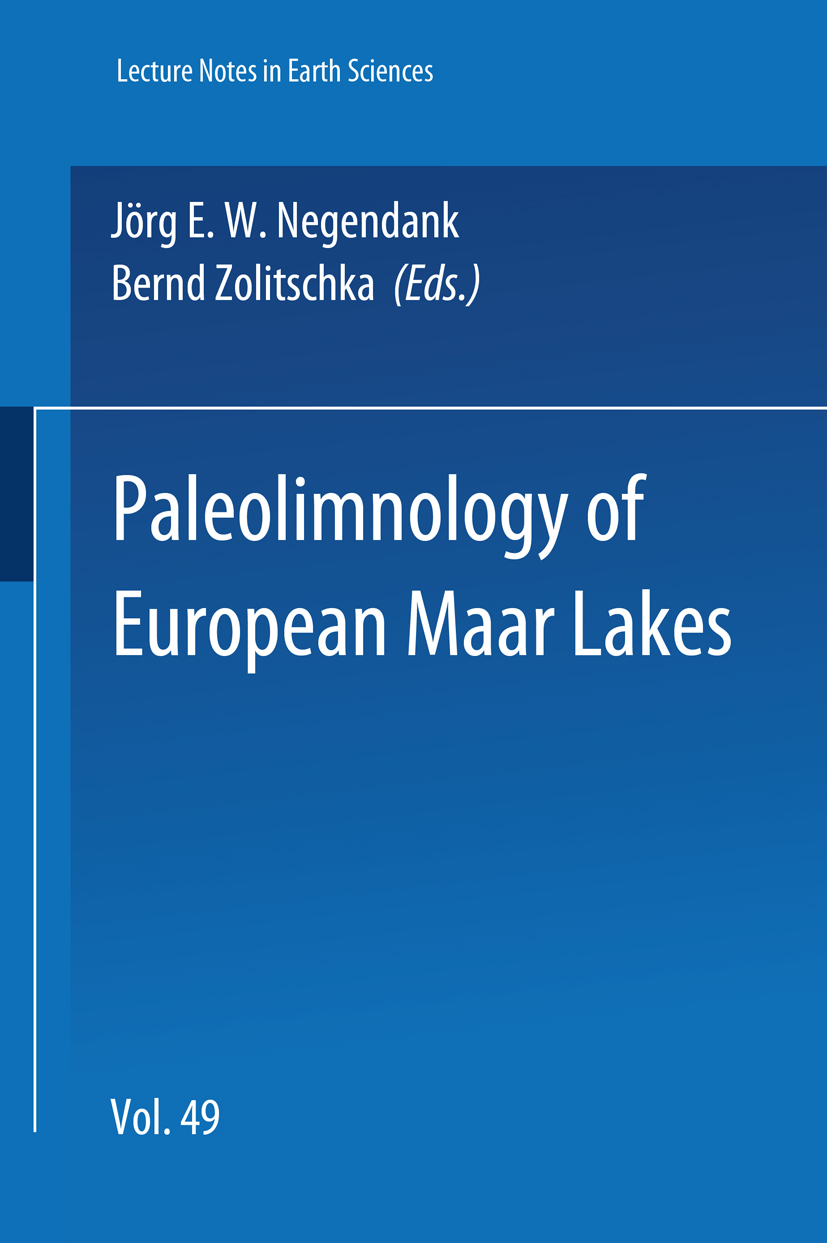 Titlebook: Paleolimnology of European Maar Lakes; Jorg F. W. Negendank,Bernd Zolitschka Book 1993 Springer-Verlag Berlin Heidelberg 1993 Paleontology Titlebook: Paleolimnology of European Maar Lakes; Jorg F. W. Negendank,Bernd Zolitschka Book 1993 Springer-Verlag Berlin Heidelberg 1993 Paleontology