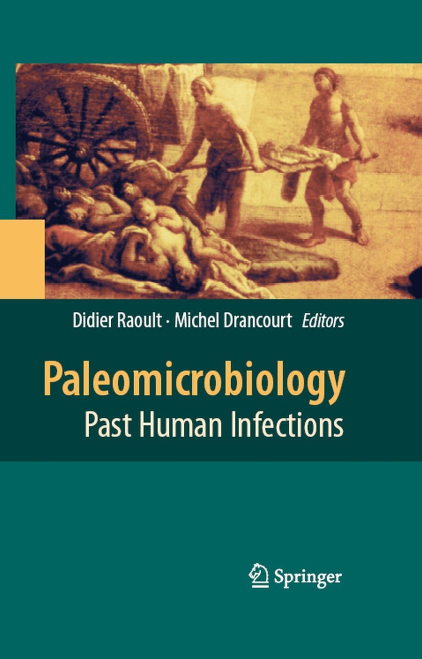 Titlebook: Paleomicrobiology; Past Human Infection Didier Raoult,Michel Drancourt Book 2008 Springer-Verlag Berlin Heidelberg 2008 Evolution.Infektion Titlebook: Paleomicrobiology; Past Human Infection Didier Raoult,Michel Drancourt Book 2008 Springer-Verlag Berlin Heidelberg 2008 Evolution.Infektion
