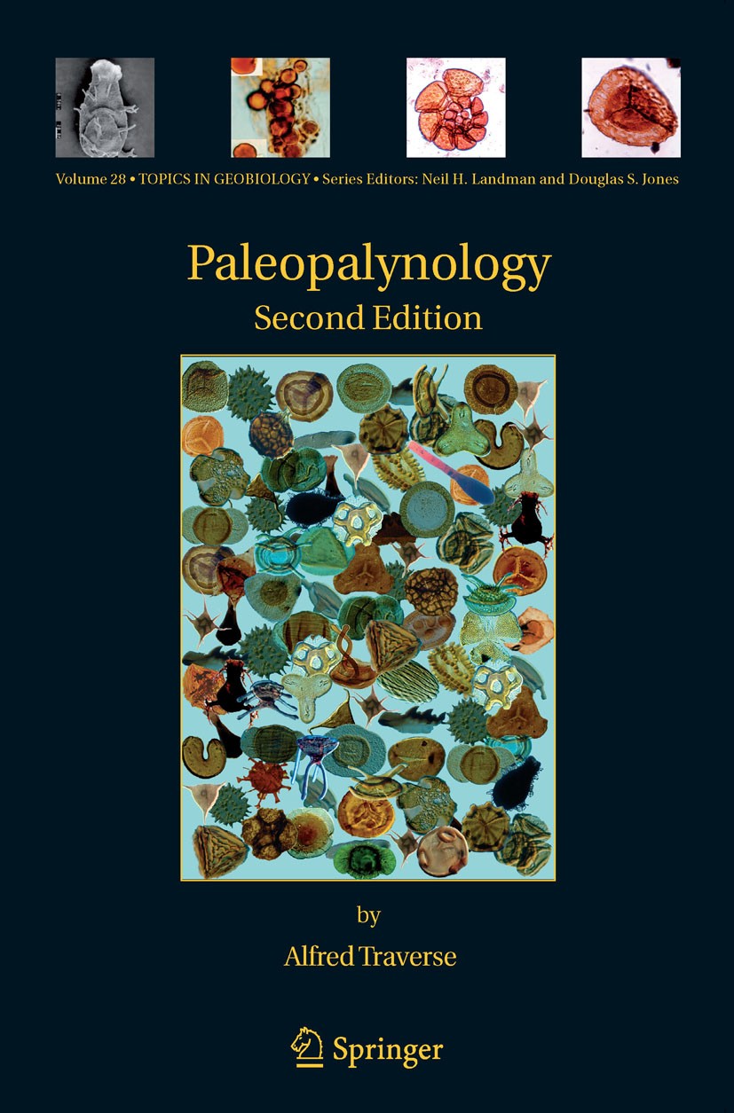 Titlebook: Paleopalynology; Second Edition Alfred Traverse Book 20072nd edition Springer Science+Business Media B.V. 2007 Flora.Palaeoecology.Sediment Titlebook: Paleopalynology; Second Edition Alfred Traverse Book 20072nd edition Springer Science+Business Media B.V. 2007 Flora.Palaeoecology.Sediment