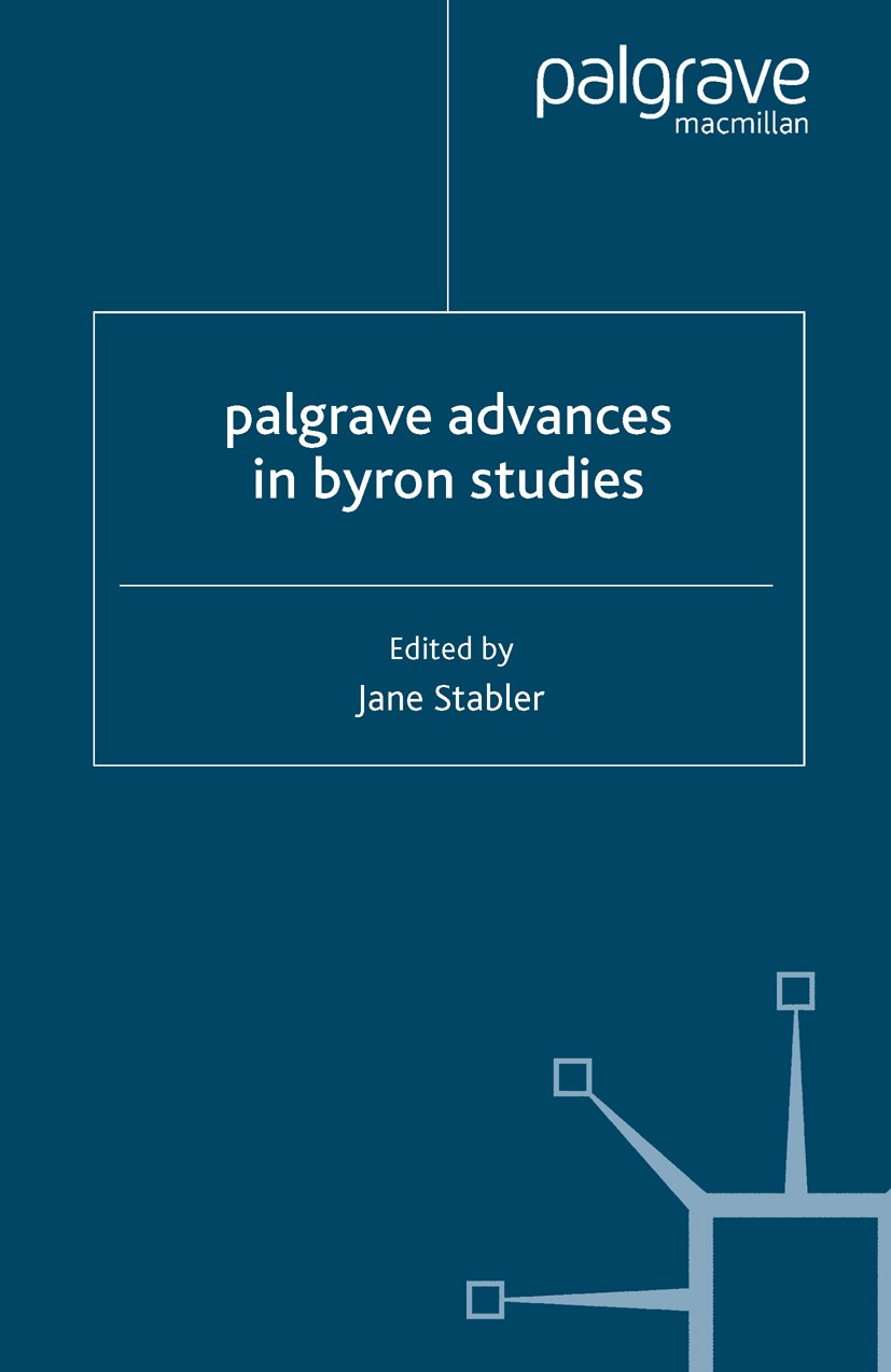Titlebook: Palgrave Advances in Byron Studies; Jane Stabler Book 2007 Palgrave Macmillan, a division of Macmillan Publishers Limited 2007 Canada.chor Titlebook: Palgrave Advances in Byron Studies; Jane Stabler Book 2007 Palgrave Macmillan, a division of Macmillan Publishers Limited 2007 Canada.chor